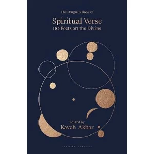 The Penguin Book of Spiritual Verse : 110 Poets on the Divine (Defekt) - Akbar Kaveh