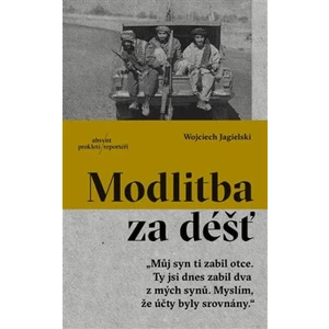 Modlitba za déšť - Wojciech Jagielski