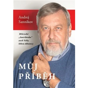 Můj příběh - Andrej Sannikov