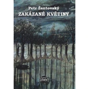 Zakázané květiny - Žantovský Petr