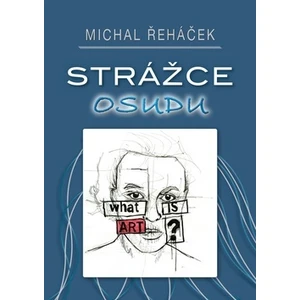 Strážce osudu - Michal Řeháček