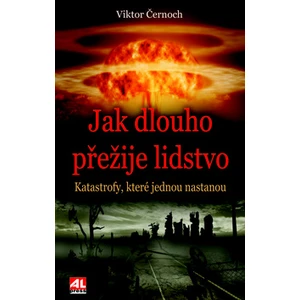 Jak dlouho přežije lidstvo - katastrofy, které jednou nastanou