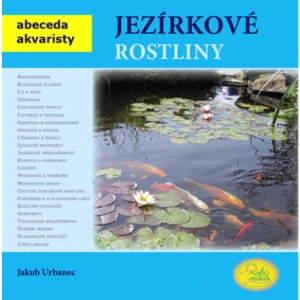 Jezírkové rostliny - Abeceda akvaristy - Urbanec Jakub