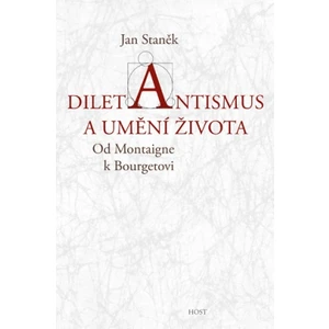 Diletantismus a umění života - Staněk Jan