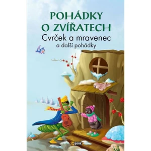 Pohádky o zvířatech Cvrček a mravenec -- a další pohádky