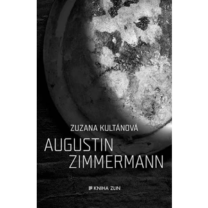 Augustin Zimmermann - Kultánová Zuzana [E-kniha]
