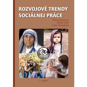 Rozvojové trendy sociálnej práce - Michal Oláh, Zlata Ondrušová, Viera Vavrečková
