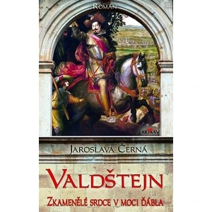 Valdštejn - Zkamenělé srdce v moci ďábla - Jaroslava Černá