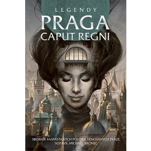 Legendy - Praga caput regni