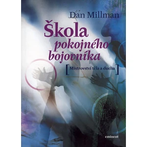 Škola pokojného bojovníka - Dan Millman