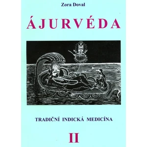 Ájurvéda 2 - Tradiční indická medicína      - Dovalová Zora
