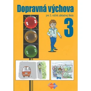 Dopravná výchova pre 3. ročník základnej školy - Mária Kožuchová, Renáta Matúšková, Ján Stebila