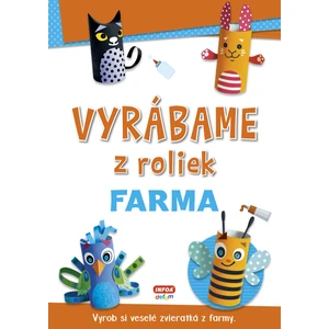 Vyrábame z roliek Farma -- Vyrob si veselé zvieratká z farmy