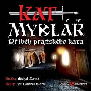 Kat Mydlář - Příběh pražského kata - CD - Michal David