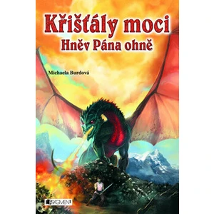 Křišťály moci Hněv Pána ohně - Michaela Burdová