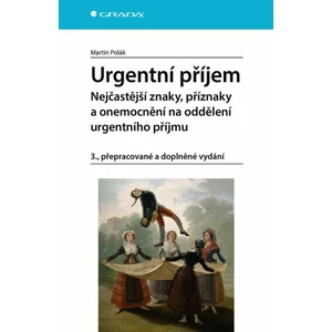 Urgentní příjem Nejčastější znaky, příznaky a nemoci na oddělení urgentního příjmu, Polák Martin