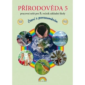 Přírodověda 5 - Pracovní sešit pro 5. ročník ZŠ, Čtení s porozuměním - Thea Vieweghová