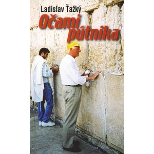 Očami pútnika - Ťažký Ladislav