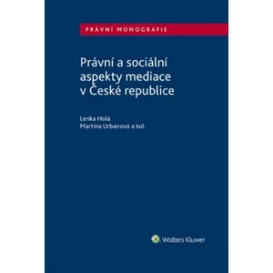 Právní a sociální aspekty mediace v České republice - Lenka Holá
