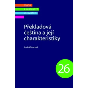 Překladová čeština a její charakteristiky - Lucie Chlumská