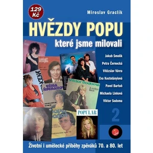 Hvězdy popu, které jsme milovali 2 - Graclík Miroslav