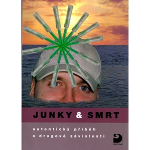 Junky & smrt -- autentický příběh o drogové závislosti