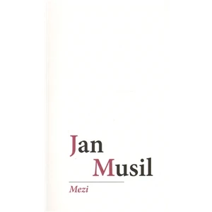 Mezi - Musil Jan