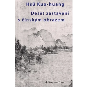 Deset zastavení s čínským obrazem - Hsu Kuo-huang