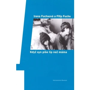 Když syn píše líp než máma - Fuchsová Irena, Fuchs Filip