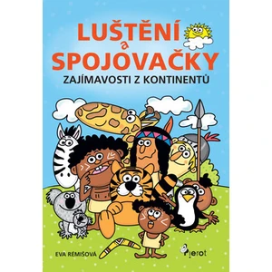 Zajímavosti z kontinentů - Luštění a spojovačky - Eva Rémišová