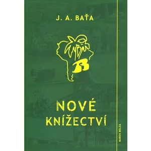 Nové knížectví - Jan Antonín Baťa