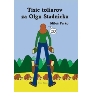 Tisíc toliarov za Olgu Stadnicku - Miloš Ferko