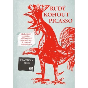 Rudý kohout Picasso - František Mikš