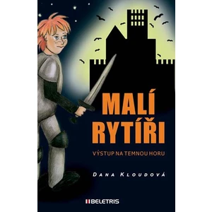 Malí rytíři - Kloudová Dana