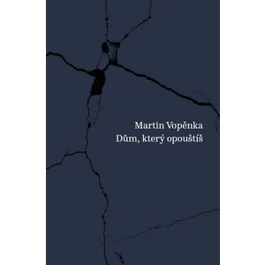 Dům, který opouštíš - Martin Vopěnka