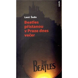 Beatles přistanou v Praze dnes večer - Leoš Šedo