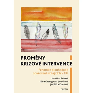 Proměny krizové intervence - Kateřina Bohatá, Klára Gramppová Janečková, Jindřiška Kotrlová