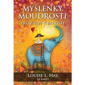 Myšlenky moudrosti - Louise L. Hay