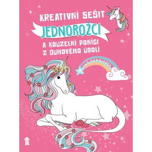 Kreativní sešit: Jednorožci a kouzelní poníci z Duhového údolí - Katzenbergerová Lena