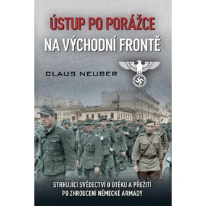 Ústup po porážce na východní frontě - Claus Neuber