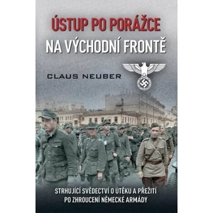 Ústup po porážce na východní frontě - Claus Neuber
