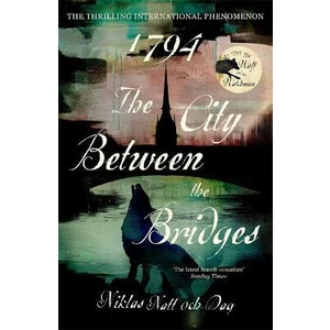 1794: The City Between the Bridges - Niklas Natt och Dag