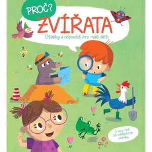 Proč? Zvířata -- Otázky a odpovědi pro malé děti
