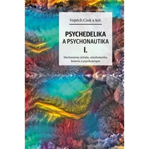 Psychedelika a psychonautika I. - Vojtěch Cink