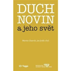 Duch novin a jeho svět - Jan Jirák, Martin Charvát