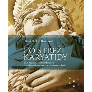 Co střeží karyatidy - Jindřiška Bártová