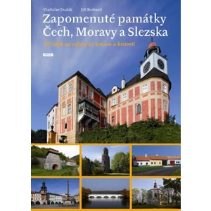 Zapomenuté památky Čech, Moravy a Slezska - Jiří Podrazil, Vladimír Dudák