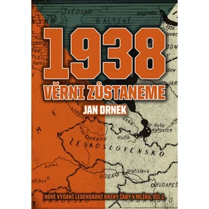 1938 Věrni zůstaneme - Jan Drnek