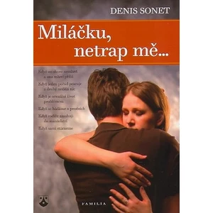 Miláčku, netrap mě… - Denis Sonet