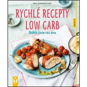 Rychlé recepty Low Carb - Pfannebecker Inga